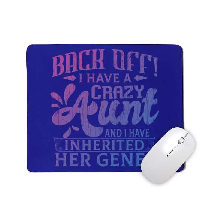 Back Off I Have A Crazy Aunt Funny Auntie Niece Graphic Great Gift Mousepad