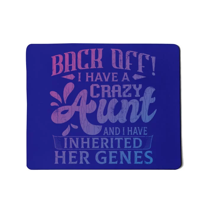 Back Off I Have A Crazy Aunt Funny Auntie Niece Graphic Great Gift Mousepad