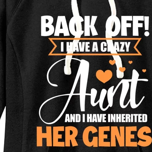 Back Off I Have A Crazy Aunt Nephew Niece Family Funny Gift Women's Fleece Hoodie