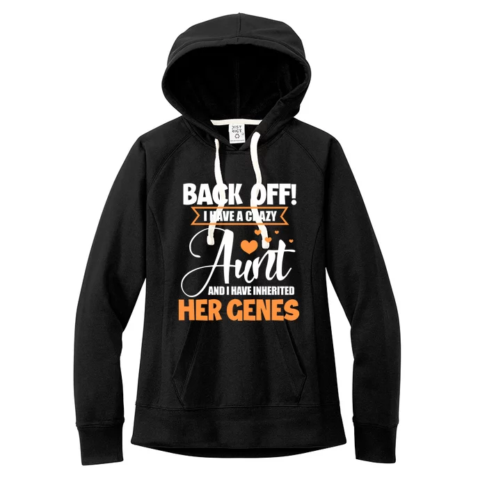 Back Off I Have A Crazy Aunt Nephew Niece Family Funny Gift Women's Fleece Hoodie