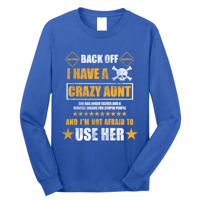 Back Off I Have A Crazy Aunt Niece Nephew Vintage Gift Long Sleeve Shirt