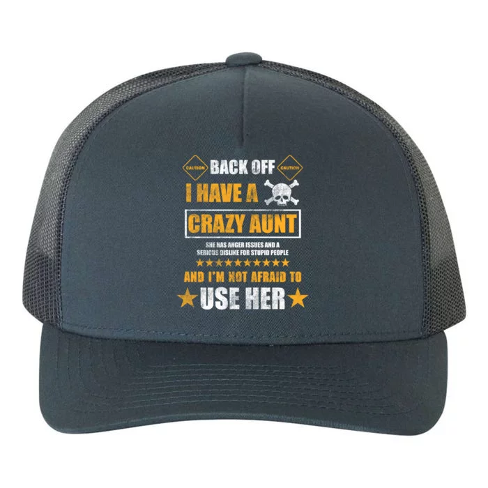 Back Off I Have A Crazy Aunt Niece Nephew Vintage Gift Yupoong Adult 5-Panel Trucker Hat