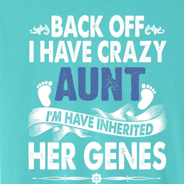 Back Off I Have A Crazy Aunt Niece Retro Aunt Gift ChromaSoft Performance T-Shirt