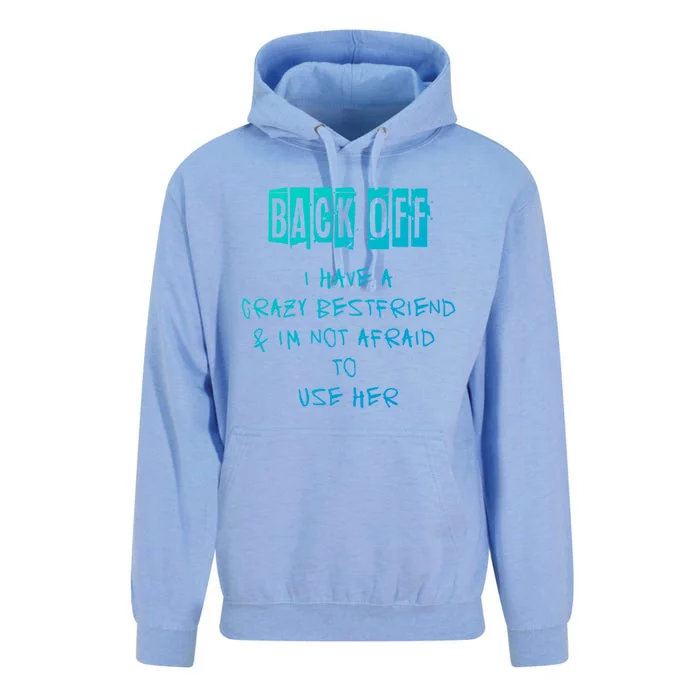 Back Off I Have A Crazy Best Friend Meaningful Gift Unisex Surf Hoodie