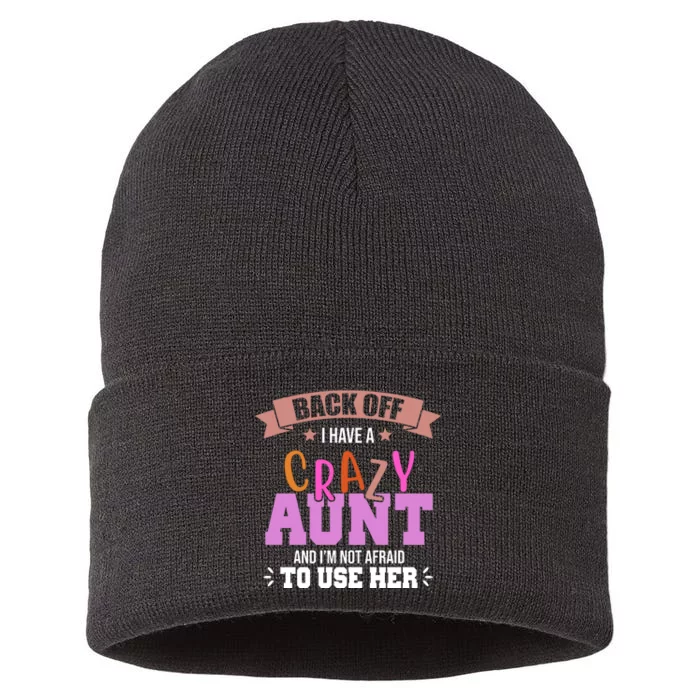 Back Off I Have A Crazy Aunt And I'm Not Afraid To Use Her Funny Sustainable Knit Beanie