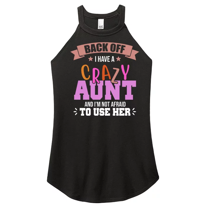 Back Off I Have A Crazy Aunt And I'm Not Afraid To Use Her Funny Women’s Perfect Tri Rocker Tank