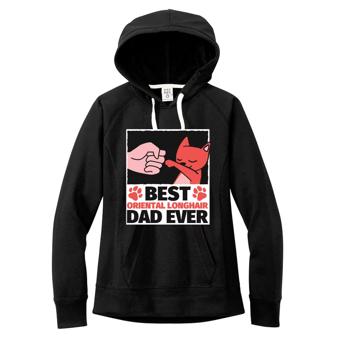 Best Oriental Longhair Dad Ever Gift Women's Fleece Hoodie