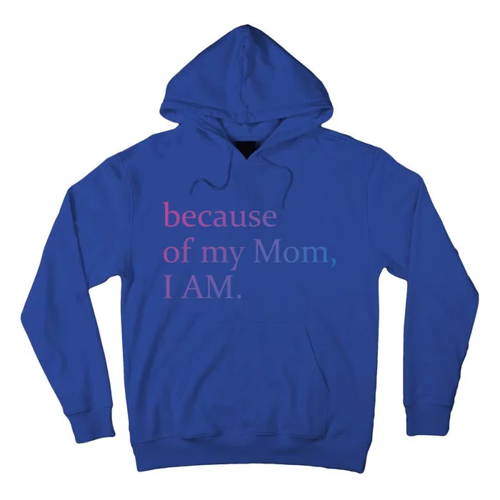 Because Of My Mom I Am Cool Gift Tall Hoodie