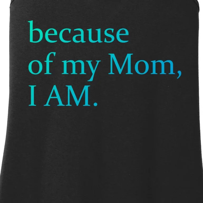 Because Of My Mom Ladies Essential Tank