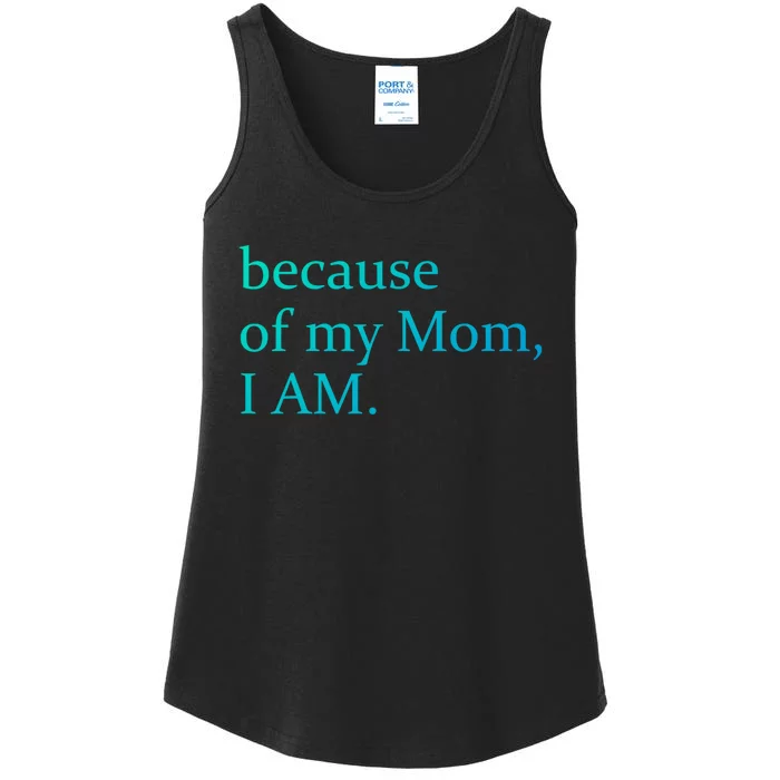 Because Of My Mom Ladies Essential Tank