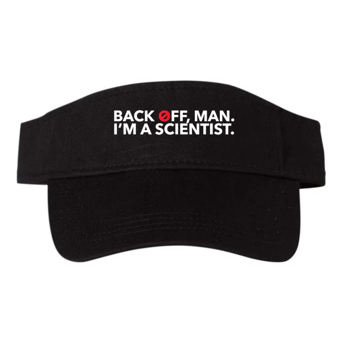 Back Off Man. I'm A Scientist. 80s Ghost Funny Quote Shirt Valucap Bio-Washed Visor