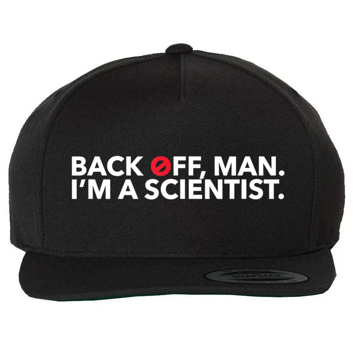 Back Off Man. I'm A Scientist. 80s Ghost Funny Quote Shirt Wool Snapback Cap