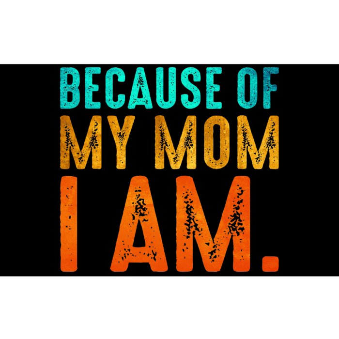 Because Of My Mom I Am Inspirational MotherS Day Bumper Sticker