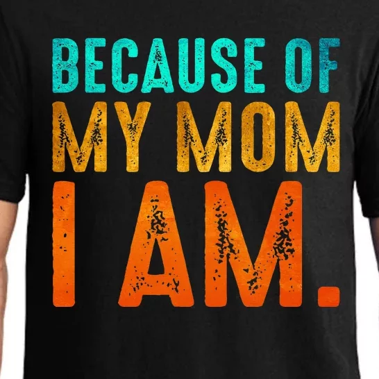 Because Of My Mom I Am Inspirational MotherS Day Pajama Set