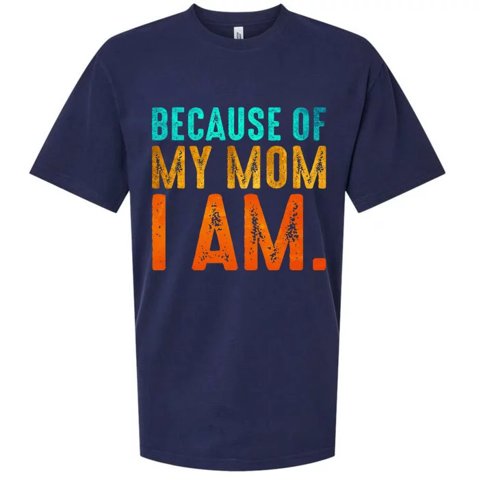 Because Of My Mom I Am Inspirational MotherS Day Sueded Cloud Jersey T-Shirt