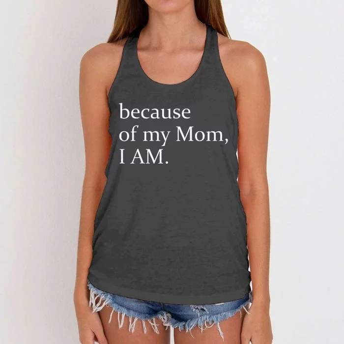 Because Of My Mom I Am Women's Knotted Racerback Tank