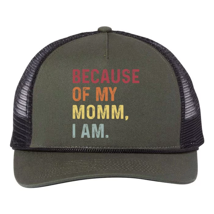 Because Of My Mom I Am Funny Mothers Day Funny Gift Retro Rope Trucker Hat Cap