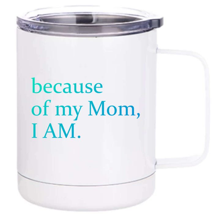 Because Of My Mom I Am Cool Gift Front & Back 12oz Stainless Steel Tumbler Cup