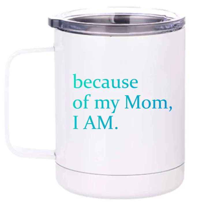 Because Of My Mom I Am Cool Gift Front & Back 12oz Stainless Steel Tumbler Cup