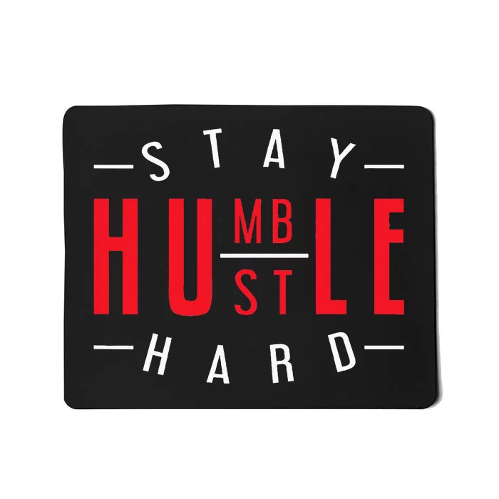 Business Owner Money Stay Humble Hustle Hard Mousepad