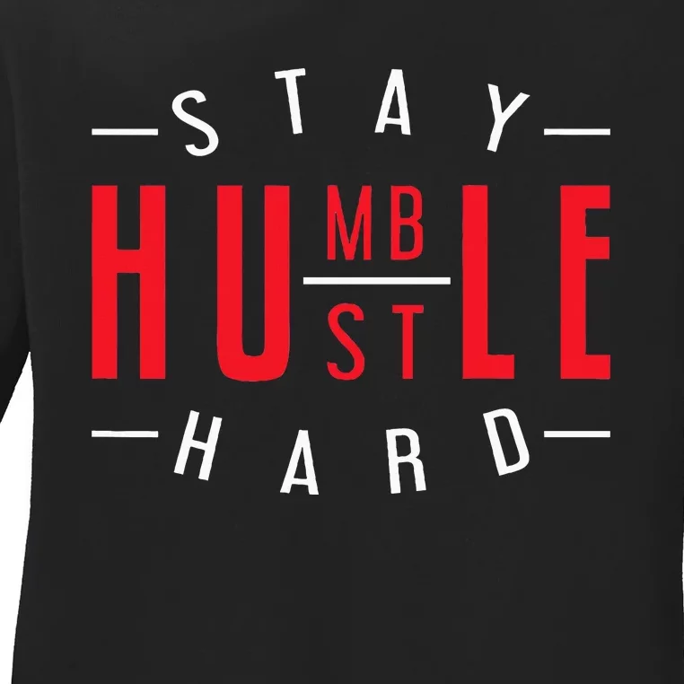 Business Owner Money Stay Humble Hustle Hard Ladies Long Sleeve Shirt