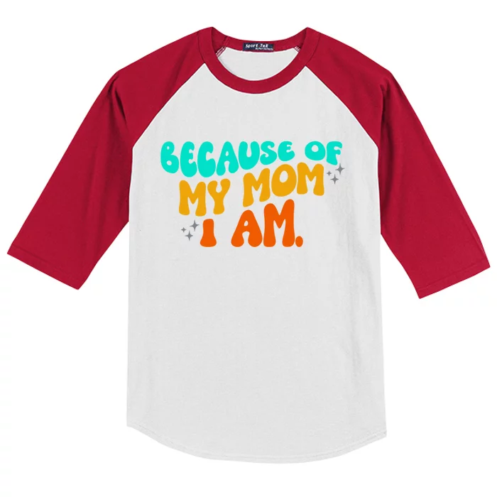 Because Of My Mom I Am Inspirational MotherS Day For Mom Kids Colorblock Raglan Jersey