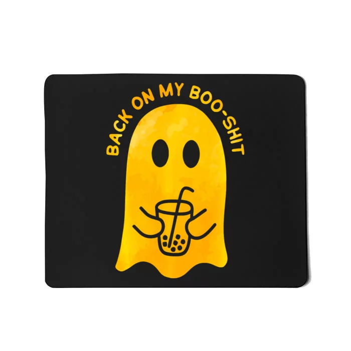 Back On My Booshit Halloween Funny Mousepad