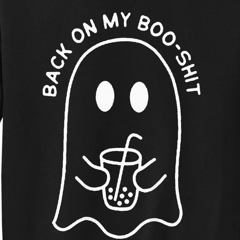 Back On My Boo Shit Funny Ghost Boo Halloween Spooky Season Tall Sweatshirt