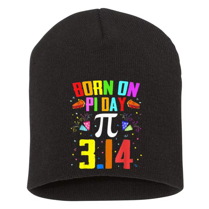 Born On March 14 Happy Pi Day Birthday Math Teacher Short Acrylic Beanie