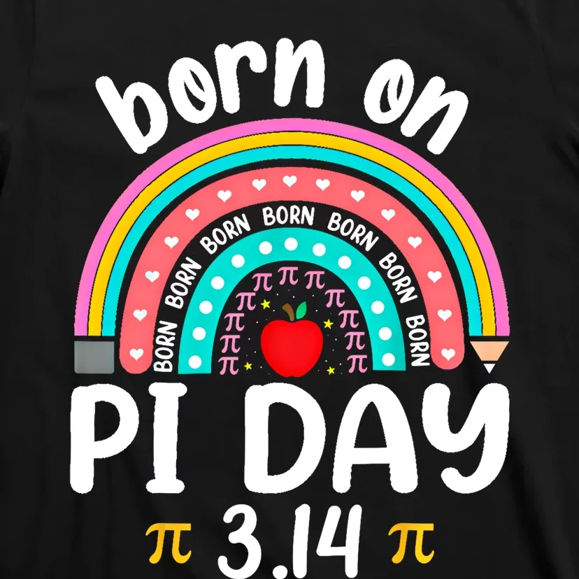 Born On March 14 Happy Pi Day Birthday Math Teacher Gift T-Shirt