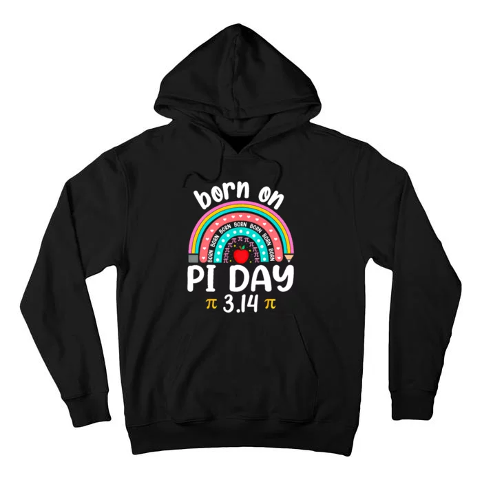 Born On March 14 Happy Pi Day Birthday Math Teacher Gift Tall Hoodie