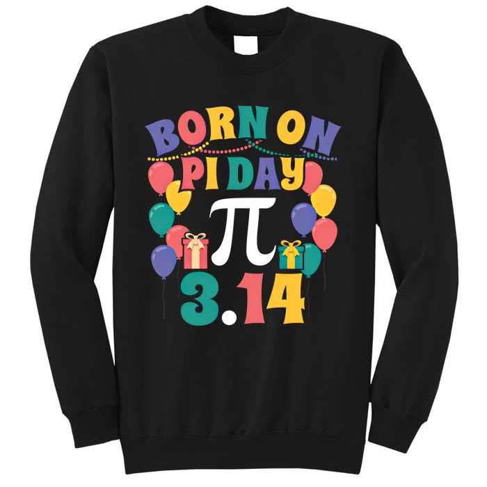 Born On March 14 Happy Pi Day Birthday Math Teacher Gift Tall Sweatshirt