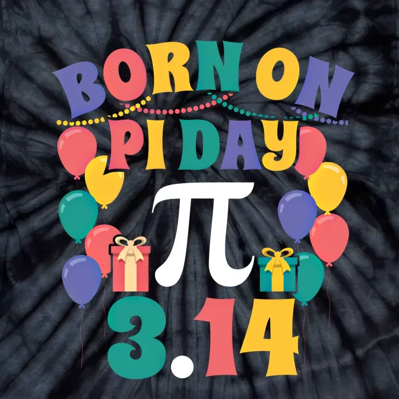 Born On March 14 Happy Pi Day Birthday Math Teacher Gift Tie-Dye T-Shirt