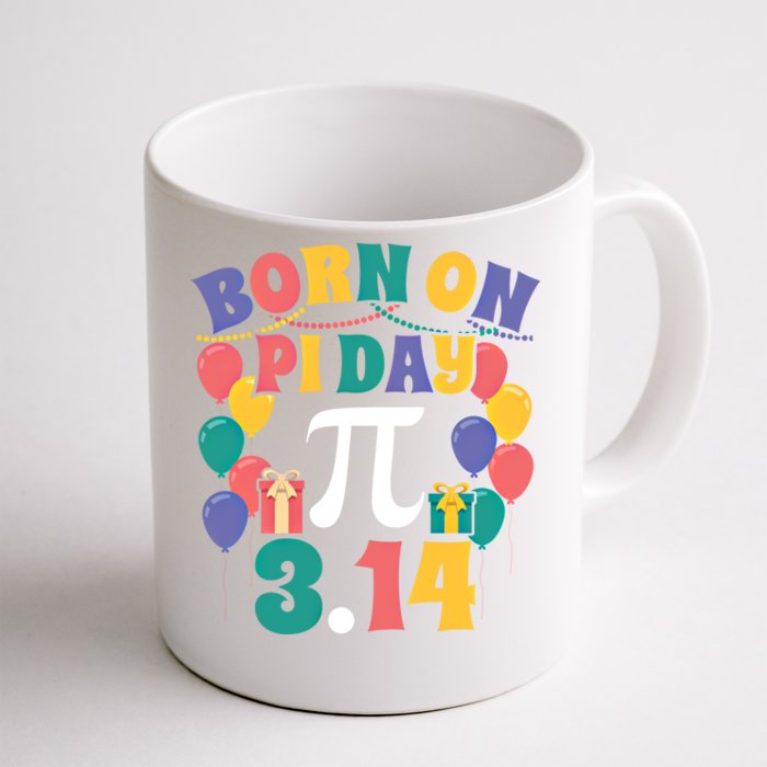 Born On March 14 Happy Pi Day Birthday Math Teacher Gift Front & Back Coffee Mug