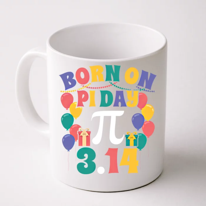 Born On March 14 Happy Pi Day Birthday Math Teacher Gift Front & Back Coffee Mug