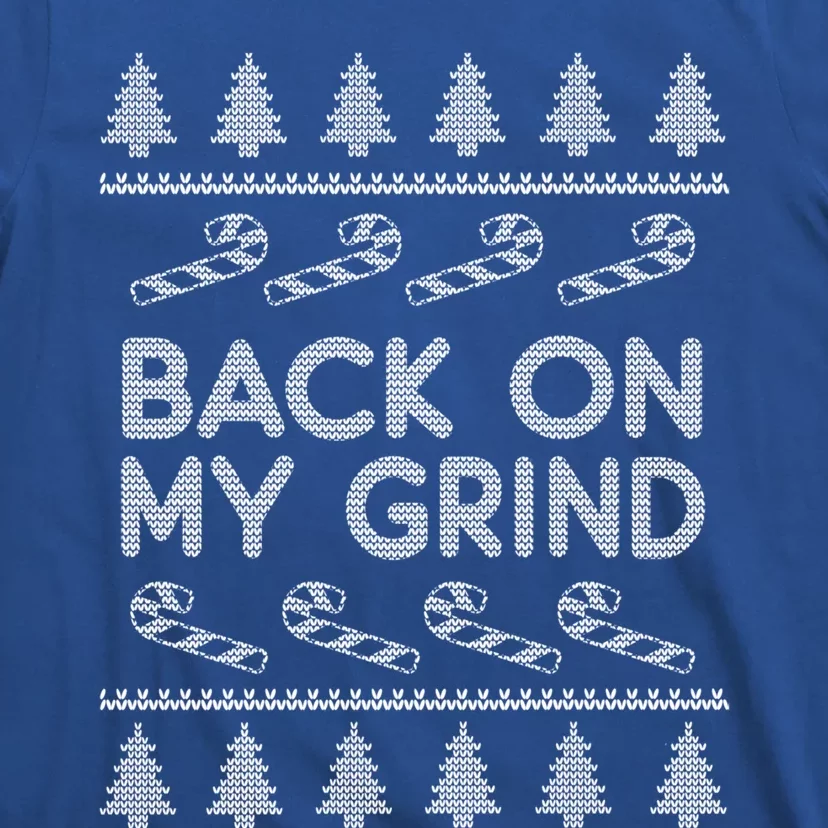 Back On My Grind Christmas Gift T-Shirt