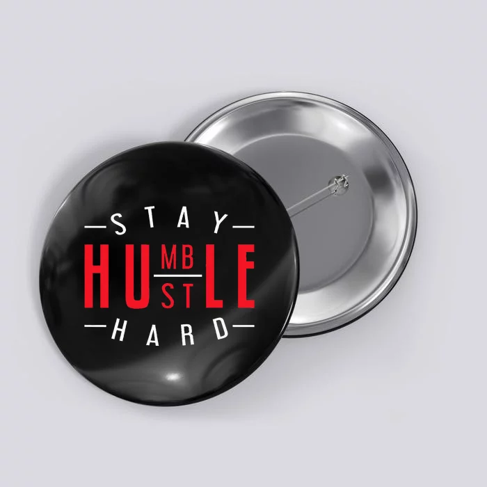 Business Owner Money Stay Humble Hustle Hard Button