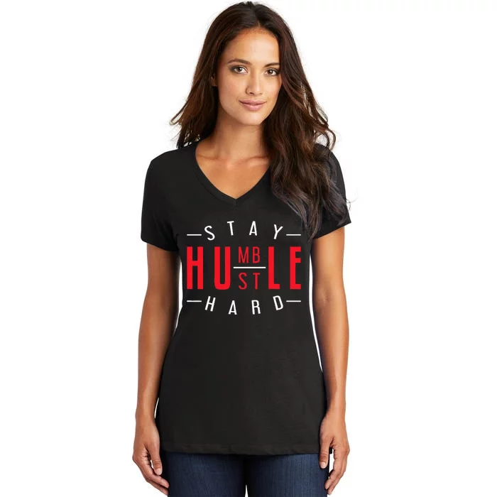 Business Owner Money Stay Humble Hustle Hard Women's V-Neck T-Shirt