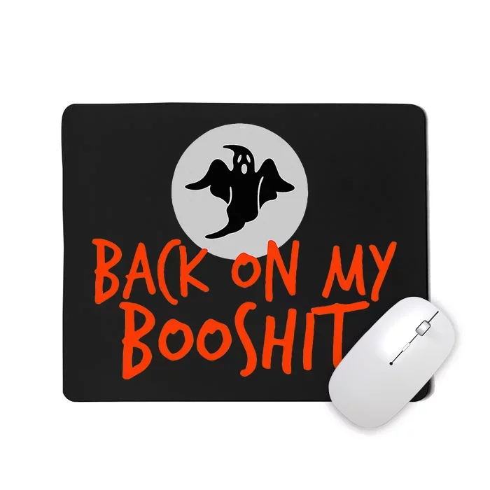 Back On My BooShit Boo Bullshit Bull Shit Halloween Fun Gift Mousepad