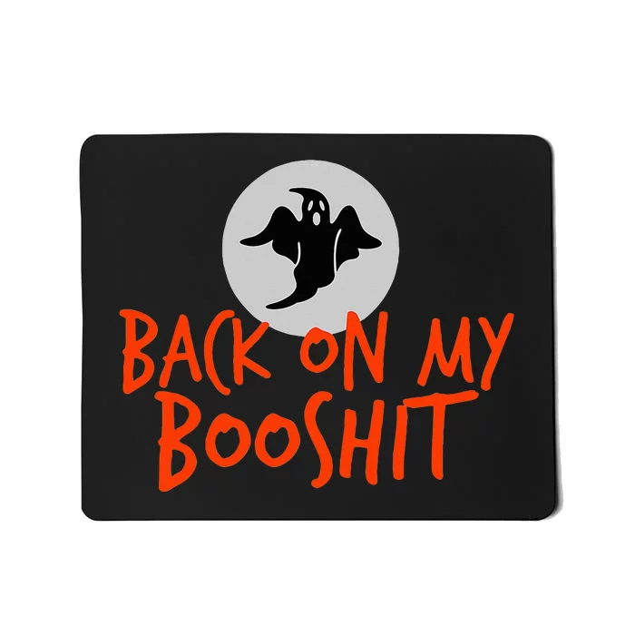 Back On My BooShit Boo Bullshit Bull Shit Halloween Fun Gift Mousepad