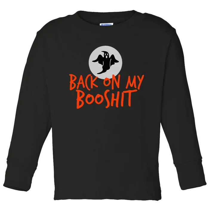 Back On My BooShit Boo Bullshit Bull Shit Halloween Fun Gift Toddler Long Sleeve Shirt