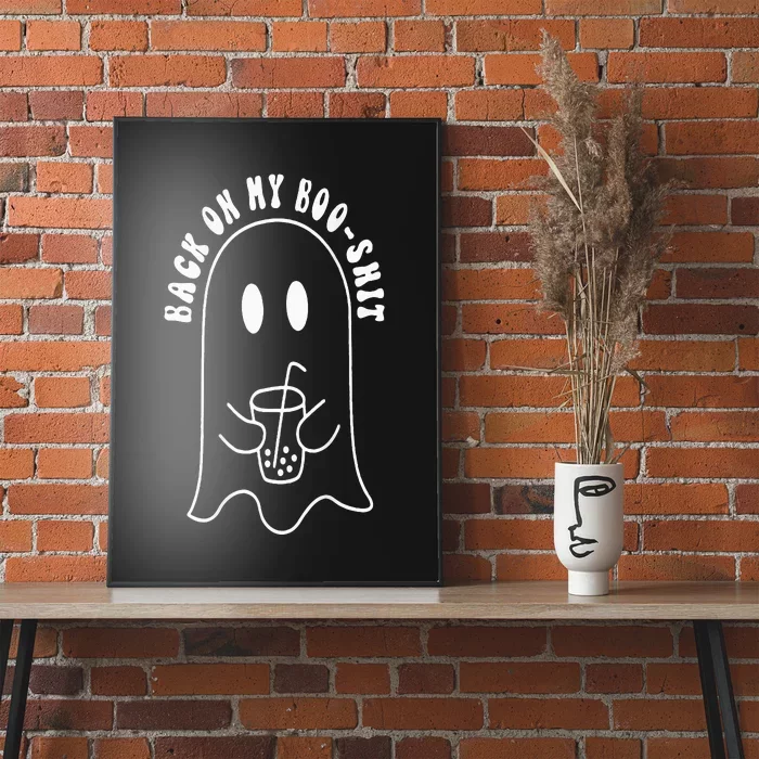 Back On My Booshit Funny Cute Boo Ghost Drinking Milk Tea Poster