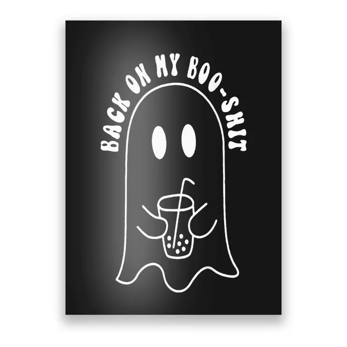 Back On My Booshit Funny Cute Boo Ghost Drinking Milk Tea Poster