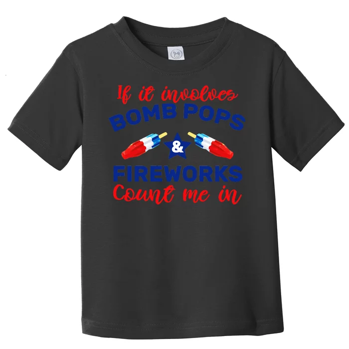 Bomb Pops And Fireworks Toddler T-Shirt