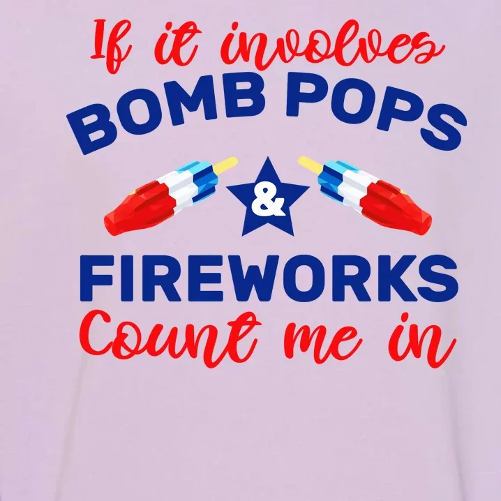 Bomb Pops And Fireworks Garment-Dyed Sweatshirt