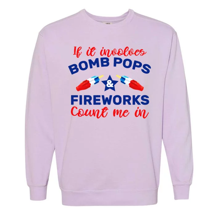 Bomb Pops And Fireworks Garment-Dyed Sweatshirt