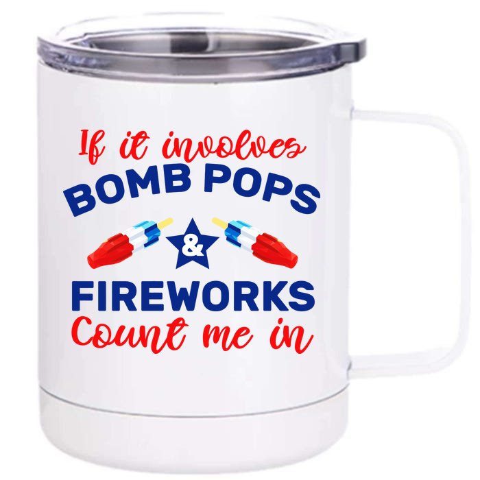 Bomb Pops And Fireworks Front & Back 12oz Stainless Steel Tumbler Cup