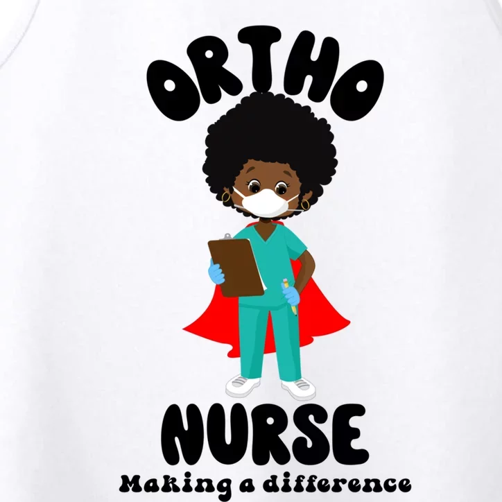 Black Ortho Nurse Making A Difference Black History Nursing Gift Performance Tank