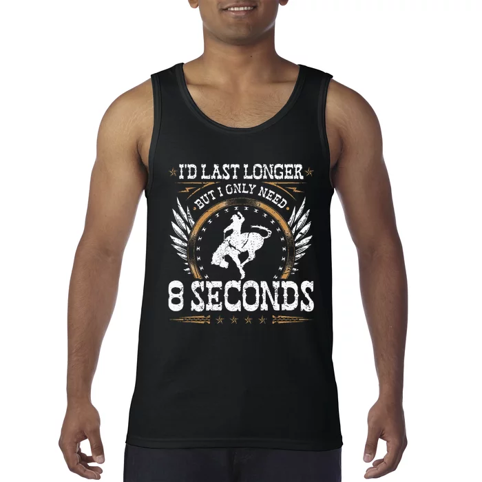 Bucking Only Need 8 Seconds Rodeo Cowboy Bronc Rider Tank Top