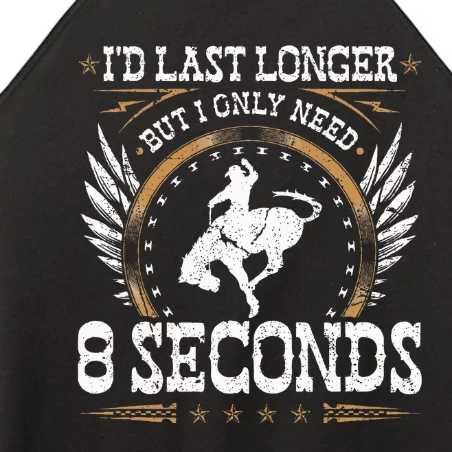 Bucking Only Need 8 Seconds Rodeo Cowboy Bronc Rider Women’s Perfect Tri Rocker Tank